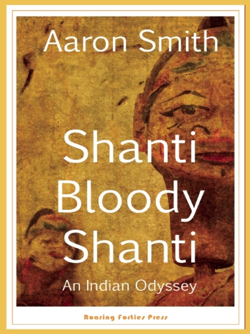 Title details for Shanti Bloody Shanti by Aaron Smith - Available